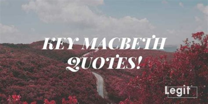 30 key Macbeth quotes you should know