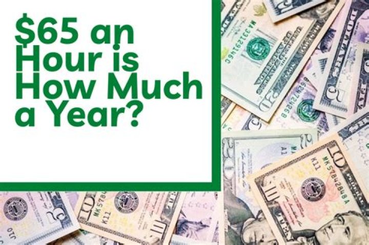 Earning at $65 an Hour: How Does That Translate Yearly?