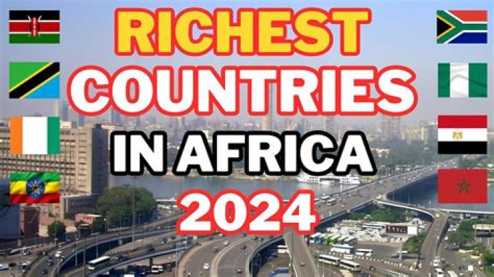 Egypt, South Africa Included as Nigeria Misses Out of List of 2024 Richest African Countries