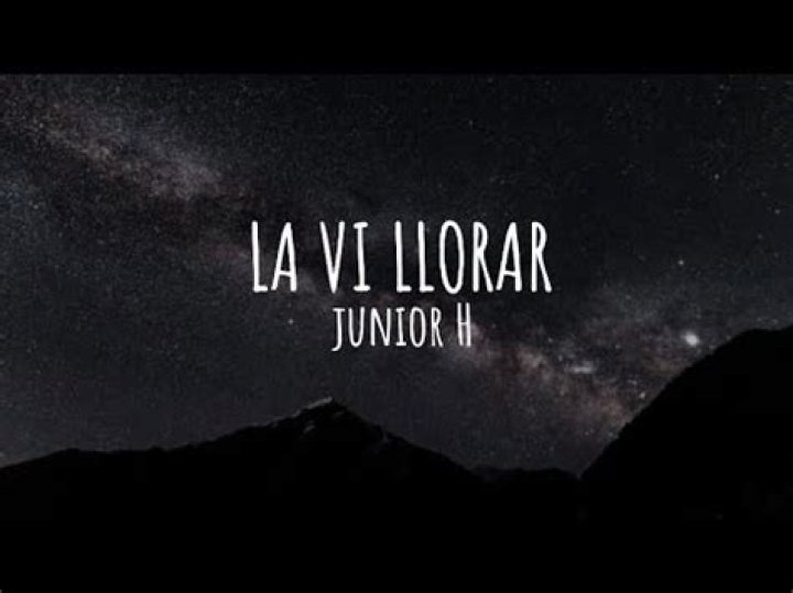 Lyrics & Translations of La Vi Llorar by Junior H