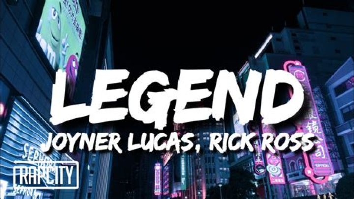 Lyrics & Translations of Legend by Rick Ross & Joyner Lucas