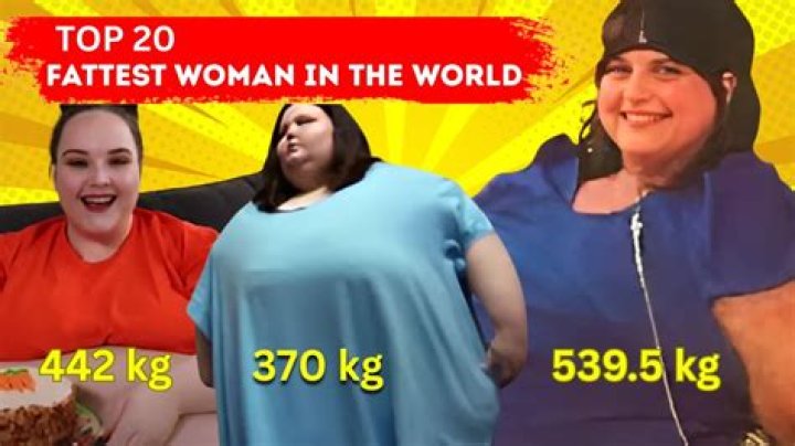 World's fattest woman alive in 2018
